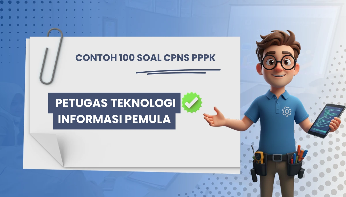 100+ Soal CPNS PPPK Petugas Teknologi Informasi Pemula + Kisi-kisi Rekrutmen