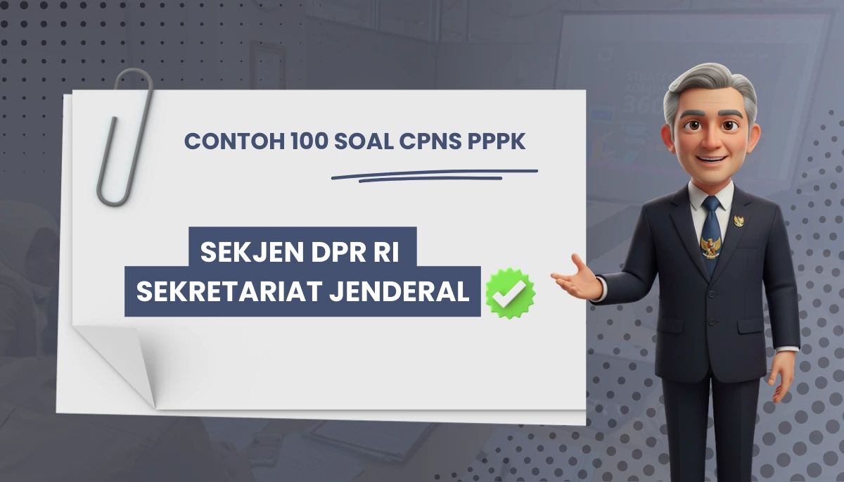 100+ Soal CPNS PPPK Sekjen DPR RI Sekretariat Jenderal + Kisi-kisi Rekrutmen