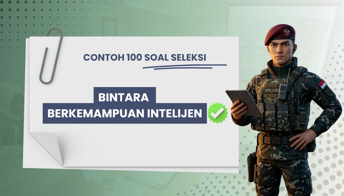 100+ Soal Seleksi Bintara Berkemampuan Intelijen + Kisi-kisi Seleksi