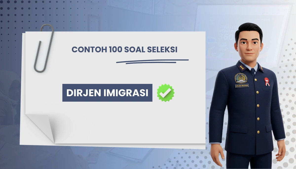 100+ Soal Seleksi Dirjen Imigrasi + Kisi-kisi Rekrutmen