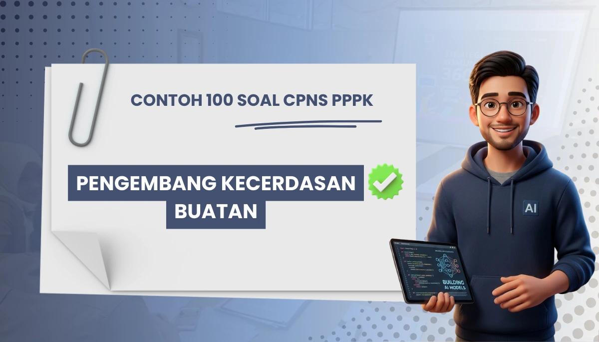 100+ Soal CPNS PPPK Pengembang Kecerdasan Buatan + Kisi-kisi Rekrutmen