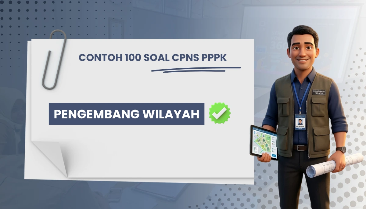 100+ Soal CPNS PPPK Pengembang Wilayah + Kisi-kisi Rekrutmen