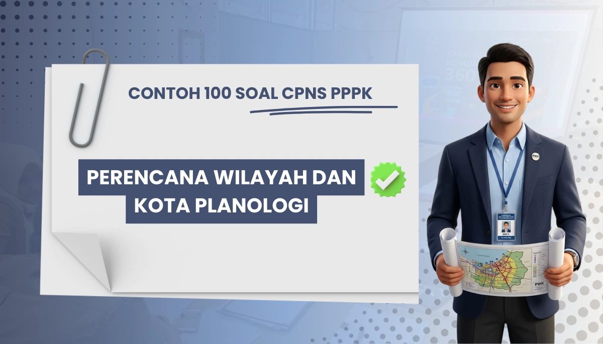 100+ Soal CPNS PPPK Perencana Wilayah dan Kota Planologi + Kisi-kisi Rekrutmen