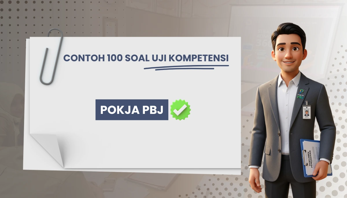 100+ Soal Uji Kompetensi Pokja PBJ + Pembahasan Kisi-kisi