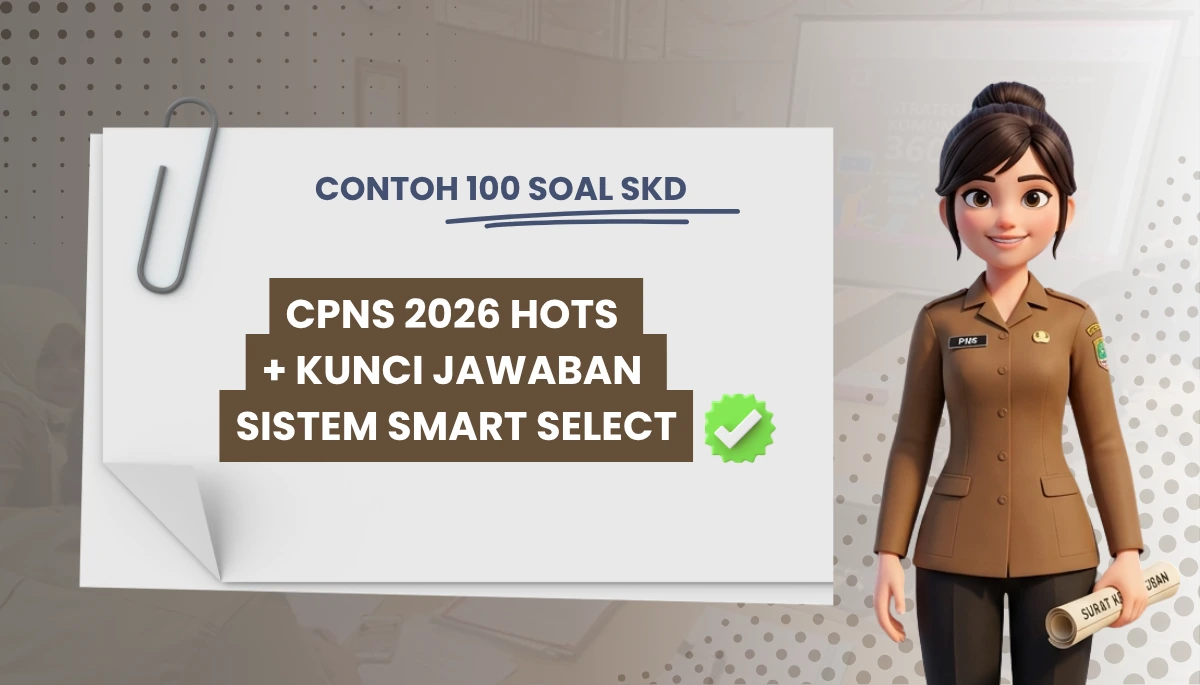 110+ SOAL SKD CPNS 2026 HOTS + Kunci Jawaban Sistem Smart Select