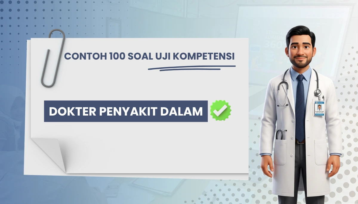 100+ Soal Uji Kompetensi Dokter Penyakit Dalam + Pembahasan Kisi-kisi