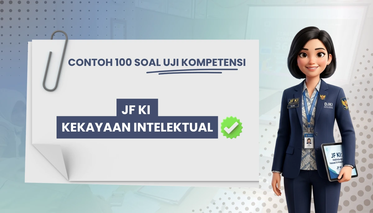 100+ Soal Uji Kompetensi JF KI Kekayaan Intelektual + Pembahasan Kisi-kisi