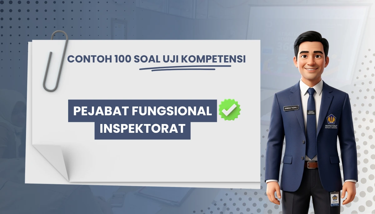 100+ Soal Uji Kompetensi Pejabat Fungsional Inspektorat + Pembahasan Kisi-kisi