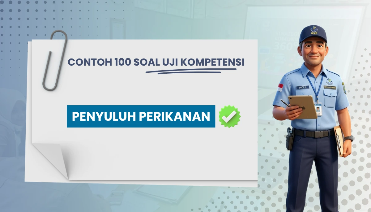 100+ Soal Uji Kompetensi Penyuluh Perikanan + Pembahasan Kisi-kisi