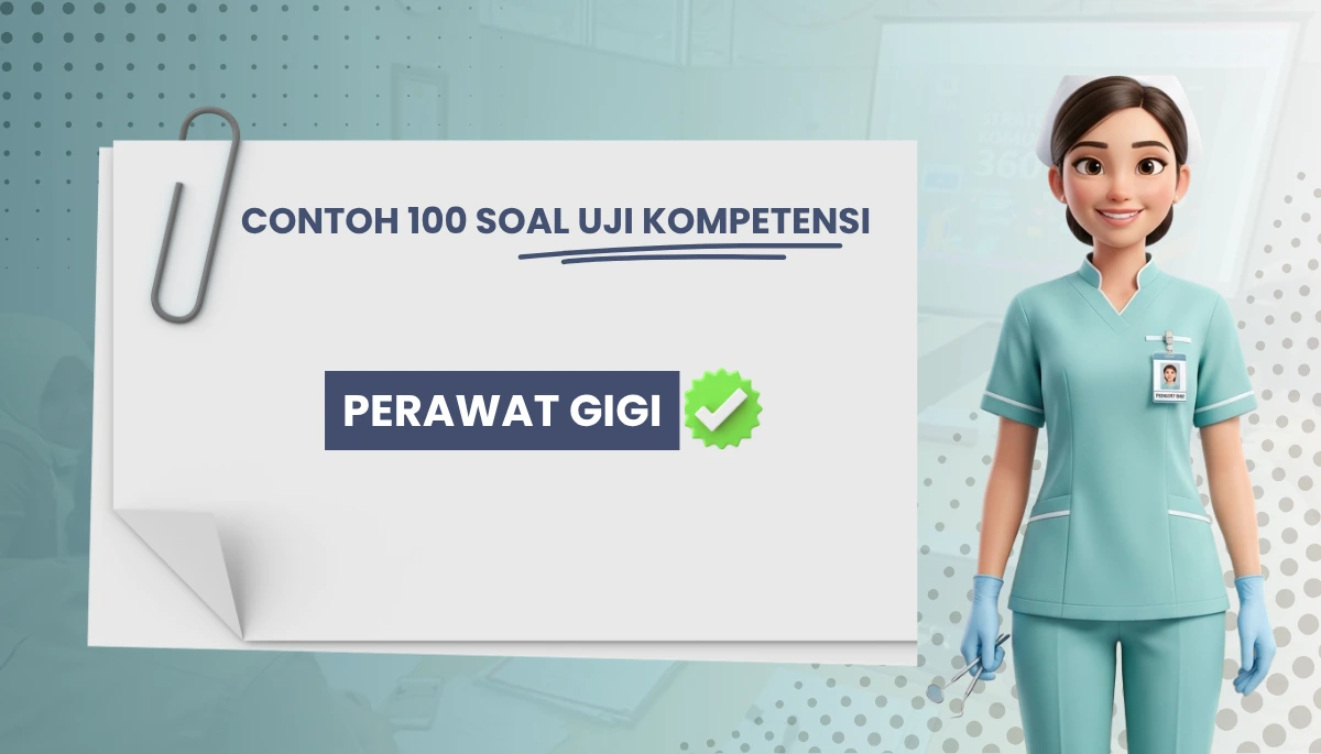 100+ Soal Uji Kompetensi Perawat Gigi + Pembahasan Kisi-kisi