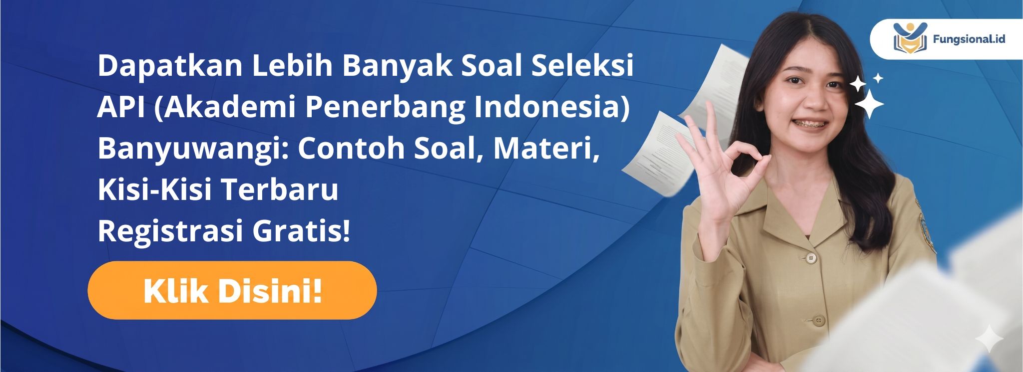 banner Seleksi API (Akademi Penerbang Indonesia) Banyuwangi: Contoh Soal, Materi, Kisi-Kisi Terbaru
